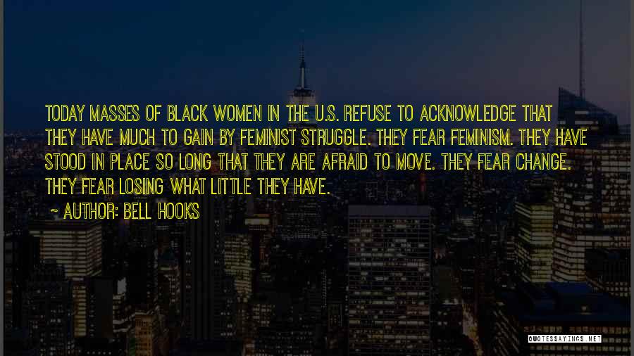 Refuse To Change Quotes By Bell Hooks