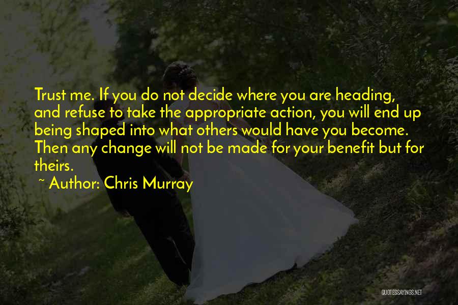 Refuse To Change Quotes By Chris Murray