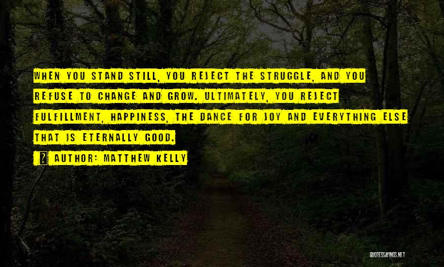 Refuse To Change Quotes By Matthew Kelly