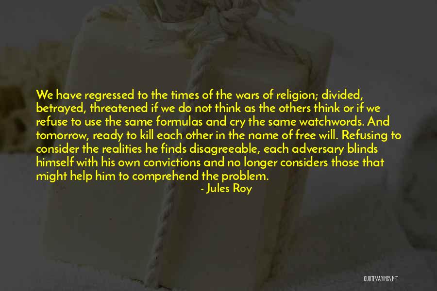 Refuse To Cry Quotes By Jules Roy Refuse To Cry Quotes By Jules Roy