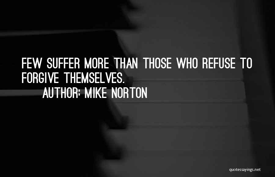 Refuse To Forgive Quotes By Mike Norton