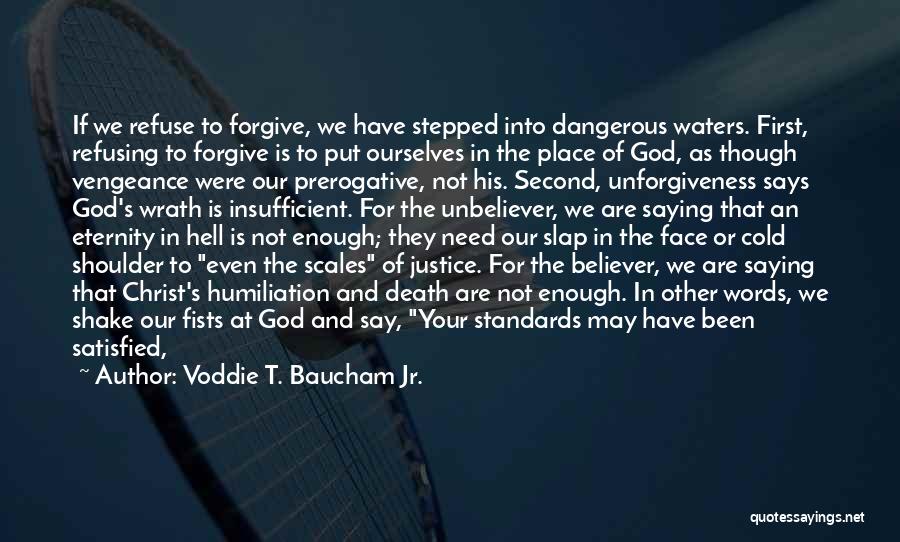 Refuse To Forgive Quotes By Voddie T. Baucham Jr.