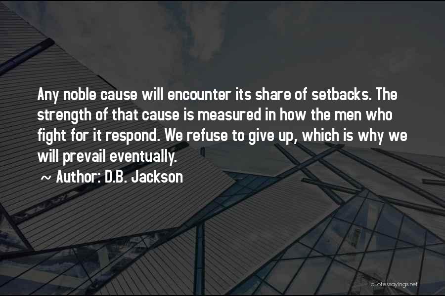 Refuse To Give Up Quotes By D.B. Jackson