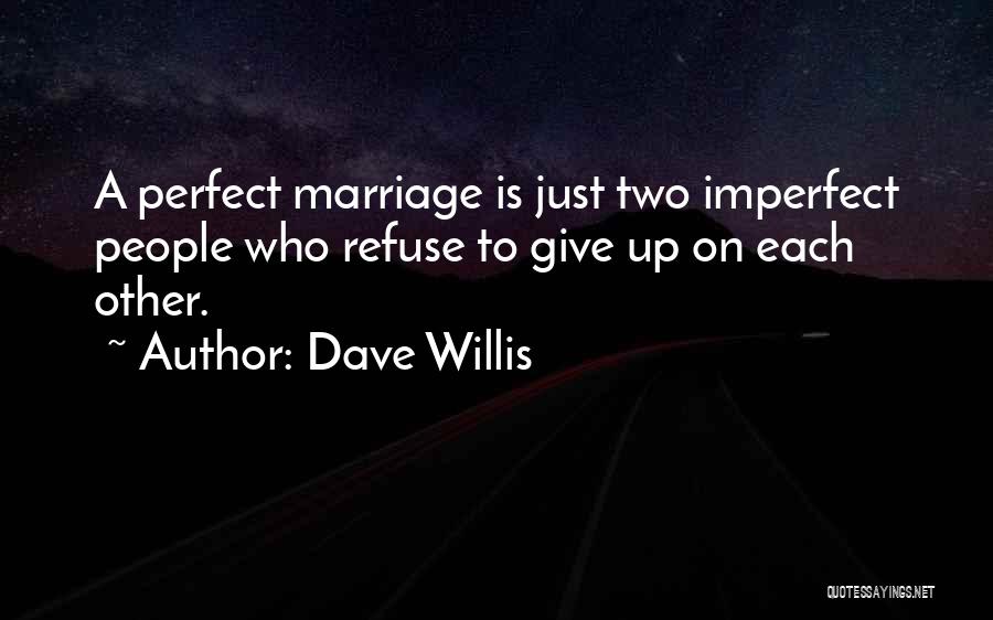 Refuse To Give Up Quotes By Dave Willis