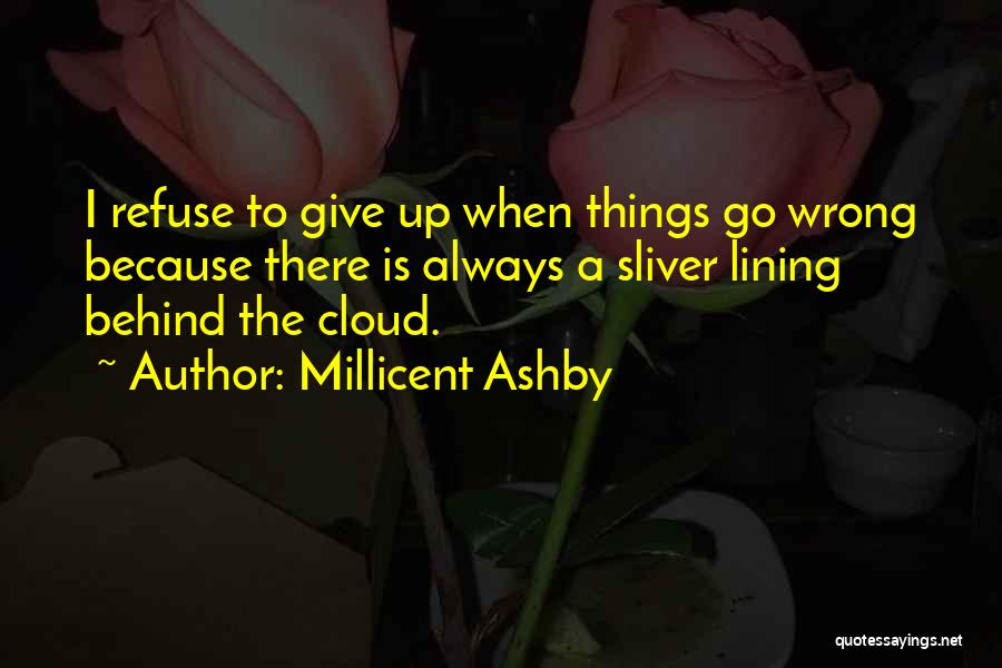 Refuse To Give Up Quotes By Millicent Ashby