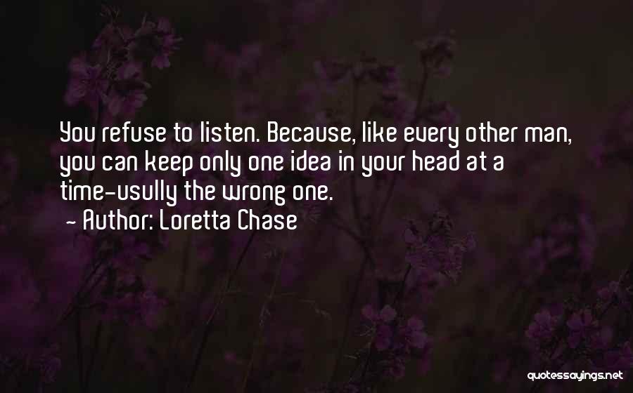 Refuse To Listen Quotes By Loretta Chase