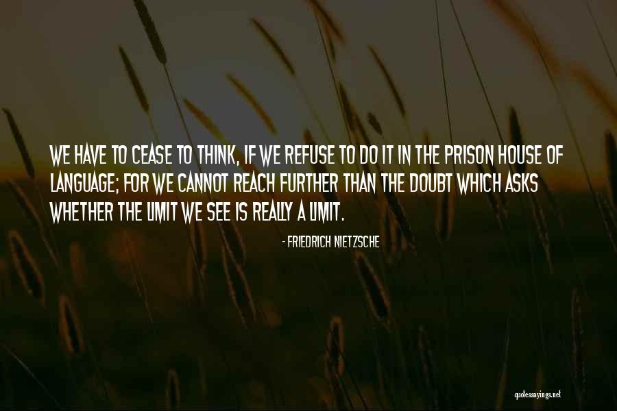 Refuse To See Quotes By Friedrich Nietzsche