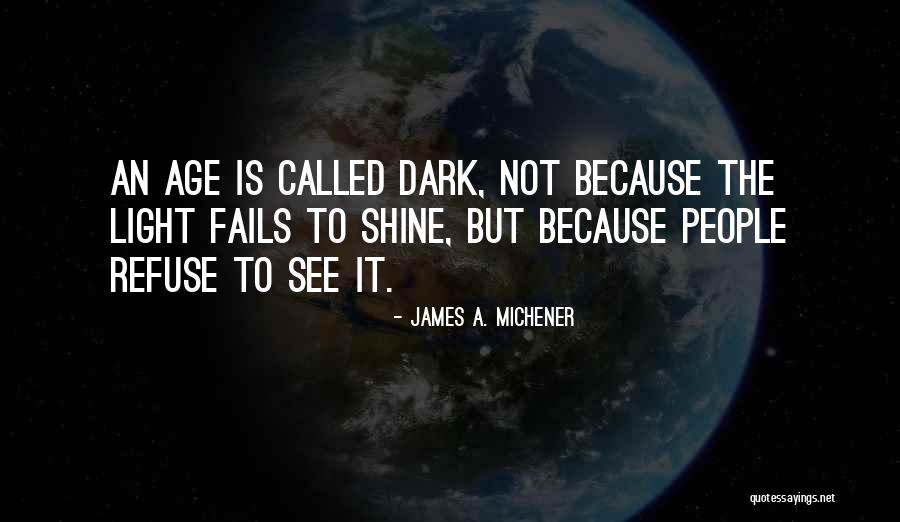 Refuse To See Quotes By James A. Michener