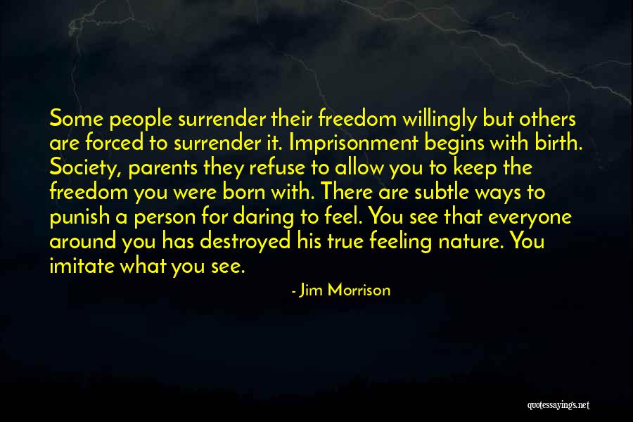 Refuse To See Quotes By Jim Morrison