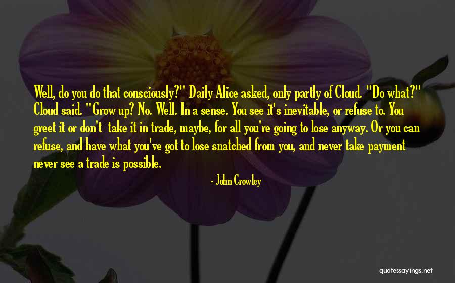 Refuse To See Quotes By John Crowley