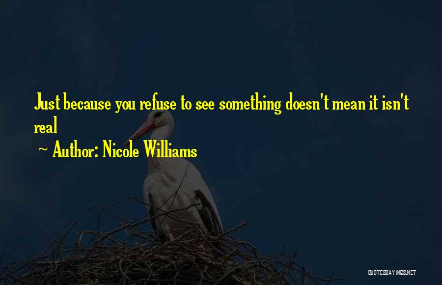 Refuse To See Quotes By Nicole Williams