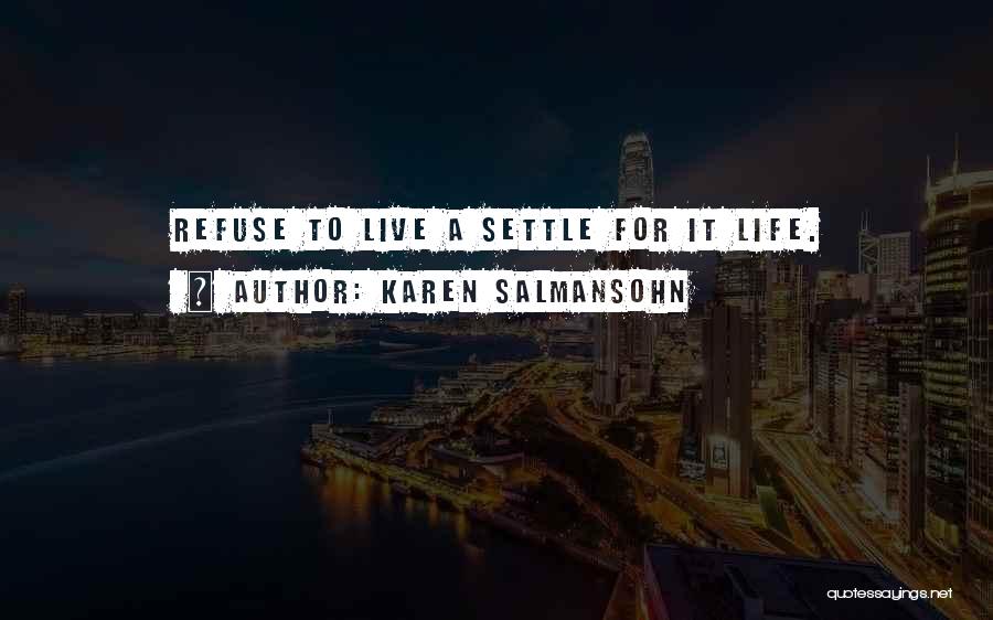 Refuse To Settle Quotes By Karen Salmansohn