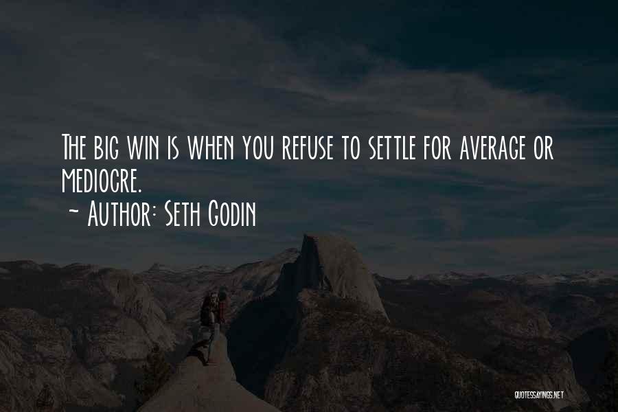 Refuse To Settle Quotes By Seth Godin