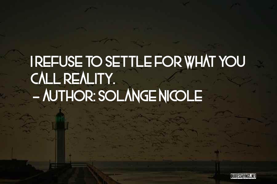 Refuse To Settle Quotes By Solange Nicole