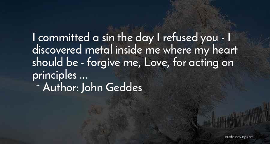 Refused Love Quotes By John Geddes