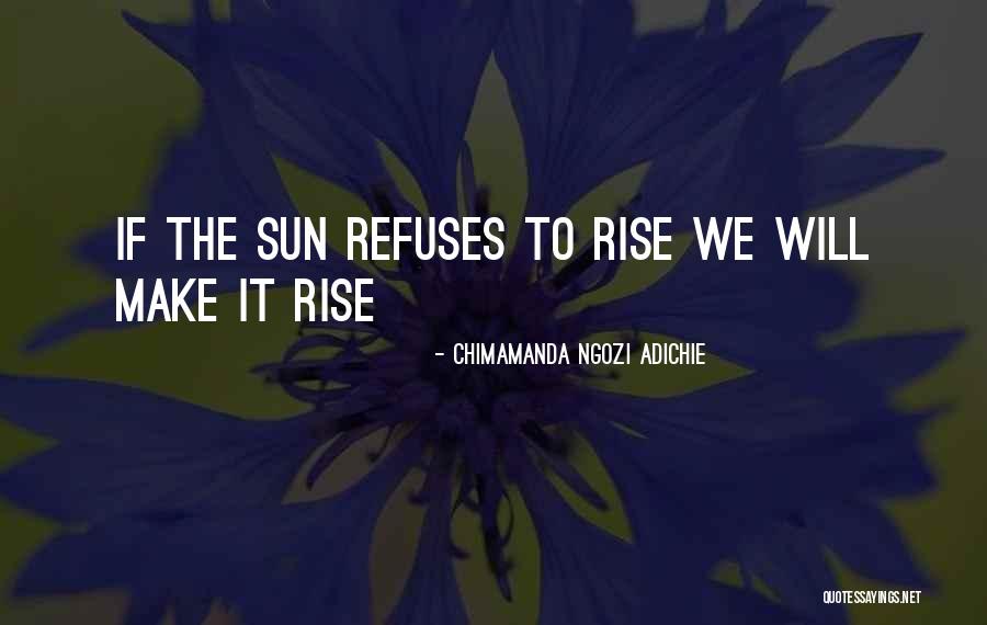 Refuses Quotes Quotes By Chimamanda Ngozi Adichie Refuses Quotes Quotes By Chimamanda Ngozi Adichie
