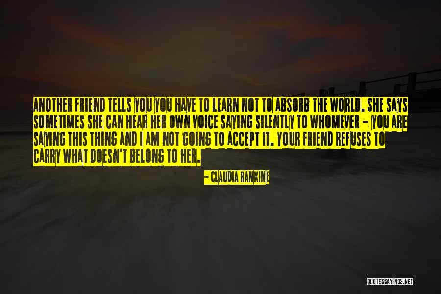 Refuses To Carry Quotes By Claudia Rankine Refuses To Carry Quotes By Claudia Rankine