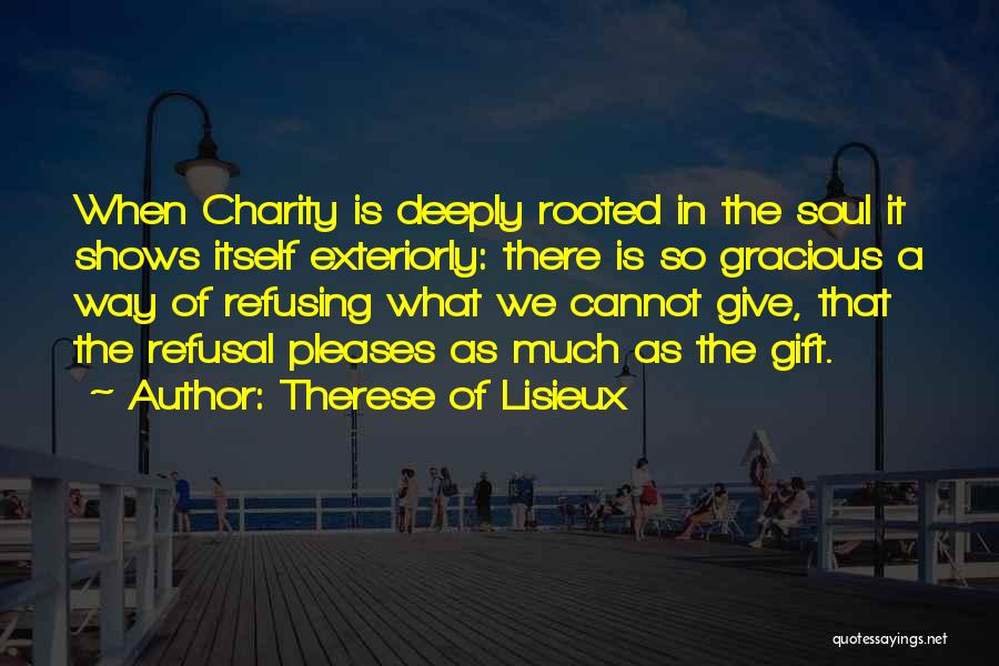 Refusing Gift Quotes By Therese Of Lisieux Refusing Gift Quotes By Therese Of Lisieux
