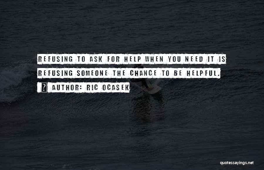 Refusing Help Quotes By Ric Ocasek