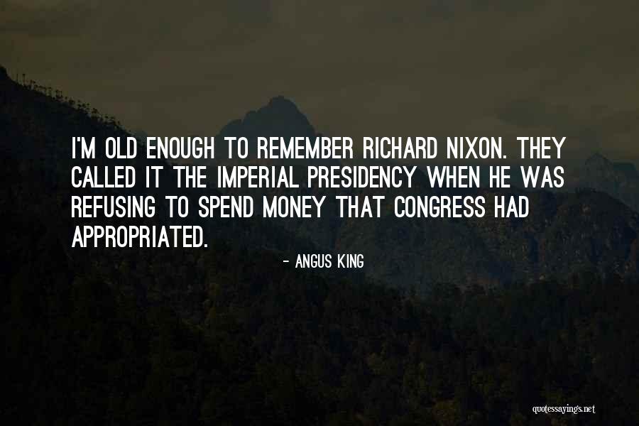 Refusing Someone Quotes By Angus King Refusing Someone Quotes By Angus King