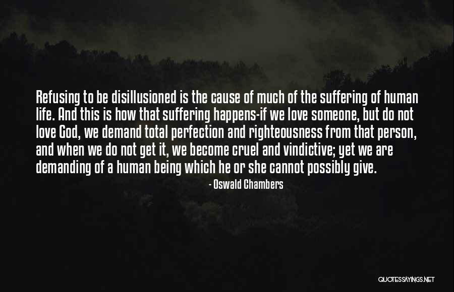 Refusing Someone Quotes By Oswald Chambers