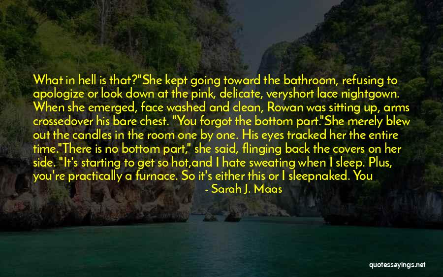 Refusing To Apologize Quotes By Sarah J. Maas Refusing To Apologize Quotes By Sarah J. Maas