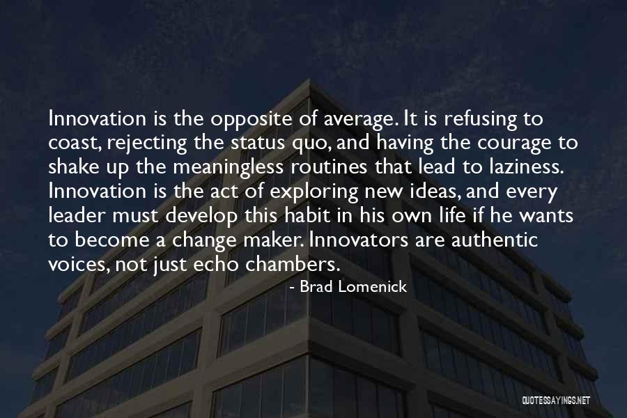 Refusing To Change Quotes By Brad Lomenick Refusing To Change Quotes By Brad Lomenick