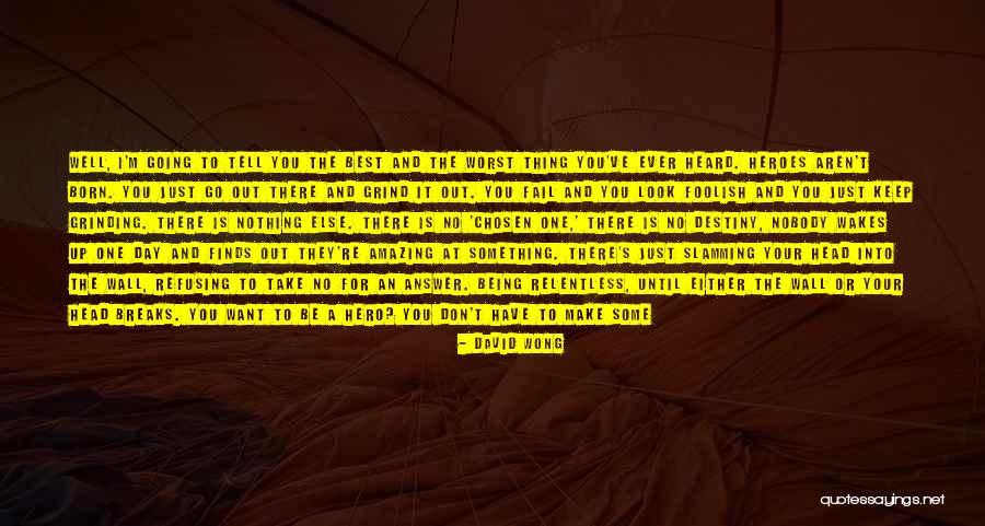 Refusing To Fail Quotes By David Wong Refusing To Fail Quotes By David Wong