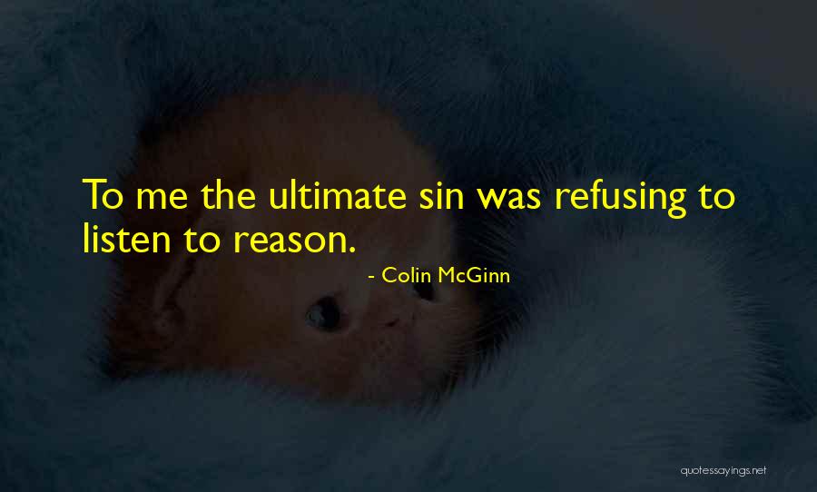 Refusing To Listen Quotes By Colin McGinn Refusing To Listen Quotes By Colin McGinn