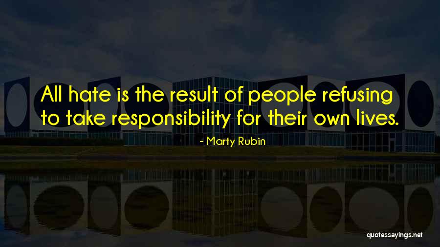Refusing To Take Responsibility Quotes By Marty Rubin Refusing To Take Responsibility Quotes By Marty Rubin