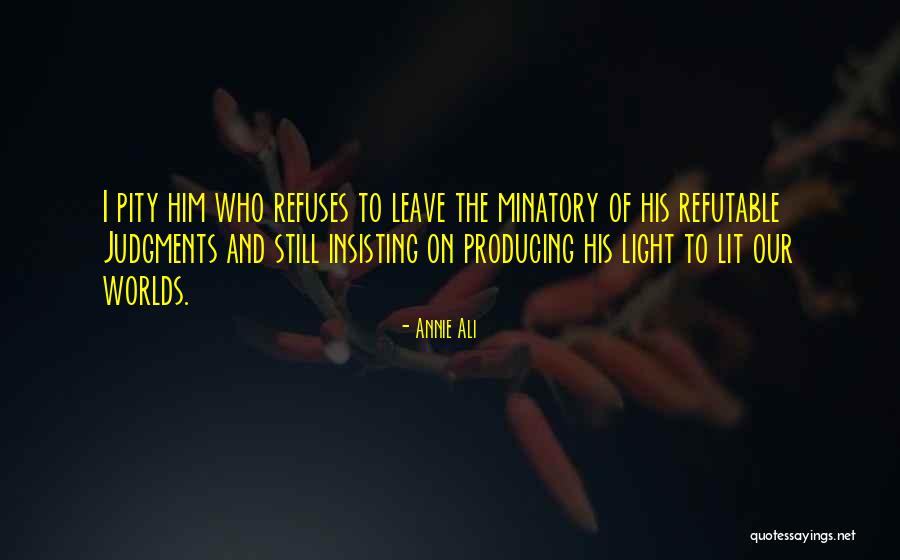 Refutable Quotes By Annie Ali Refutable Quotes By Annie Ali