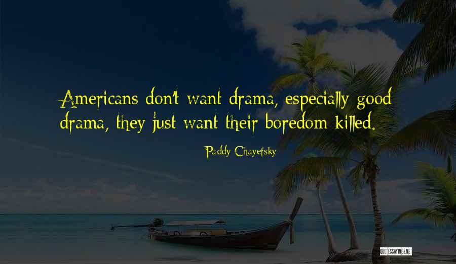 Refutations Quotes By Paddy Chayefsky Refutations Quotes By Paddy Chayefsky