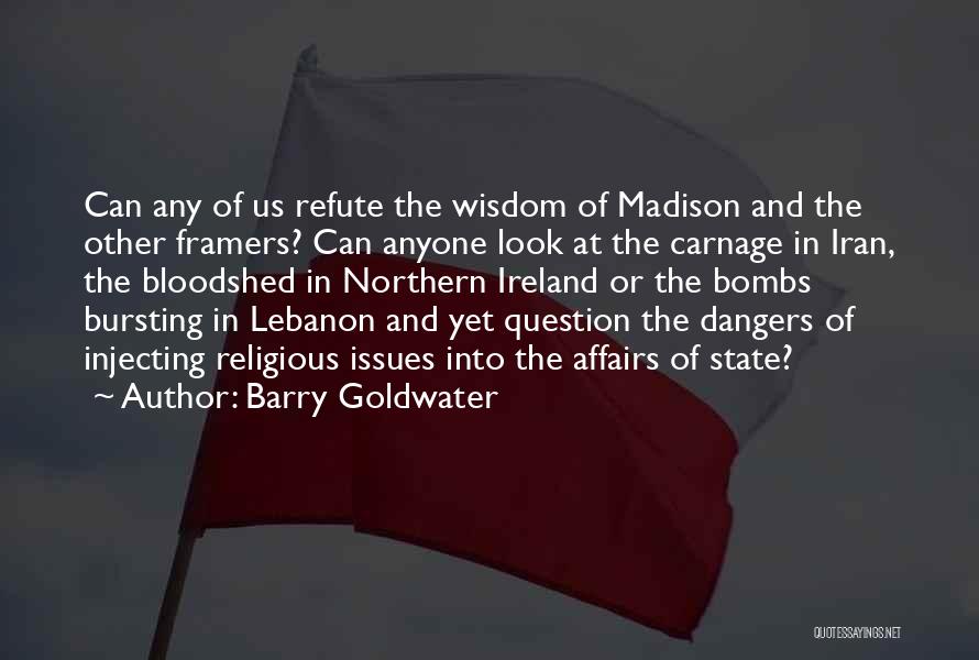 Refute Quotes By Barry Goldwater
