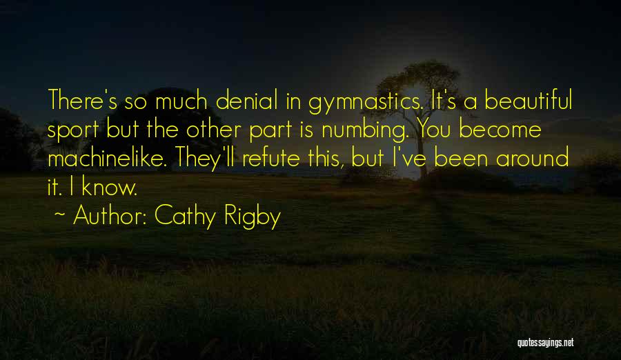 Refute Quotes By Cathy Rigby