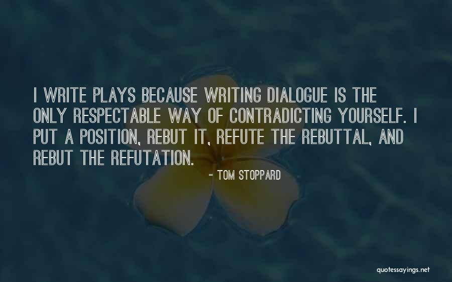 Refute Quotes By Tom Stoppard