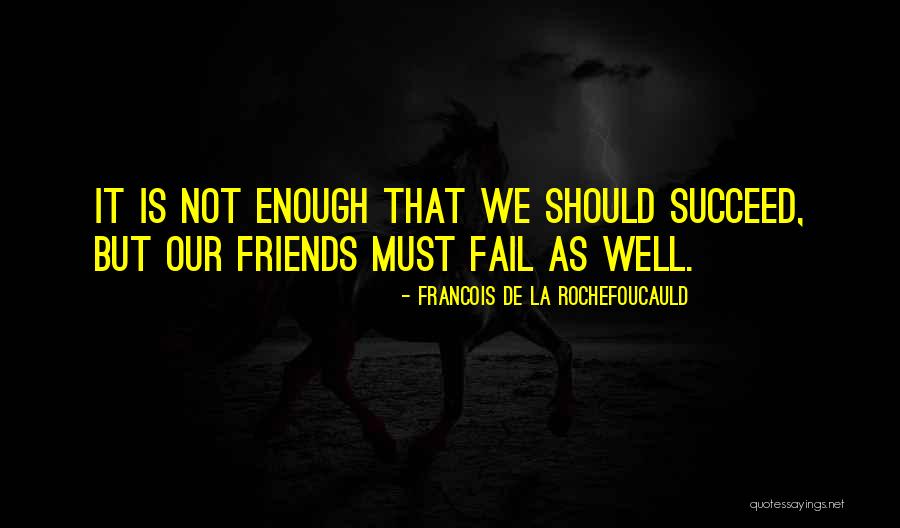 Regada Festival Quotes By Francois De La Rochefoucauld Regada Festival Quotes By Francois De La Rochefoucauld