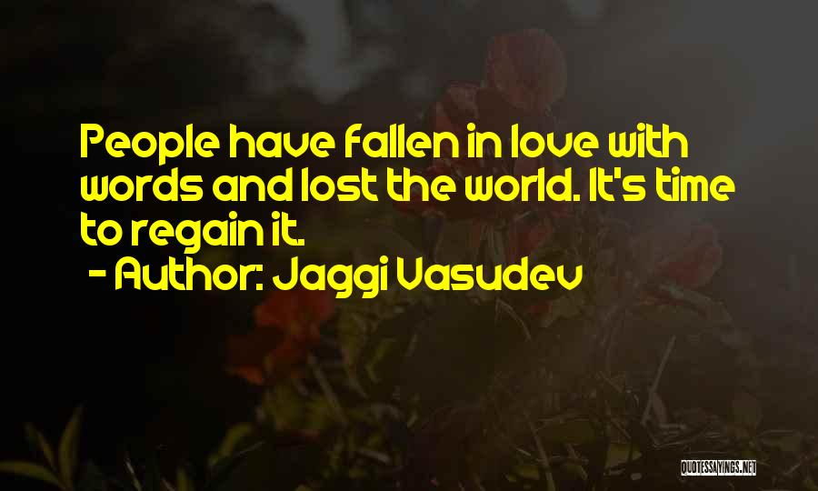 Regain Lost Love Quotes By Jaggi Vasudev