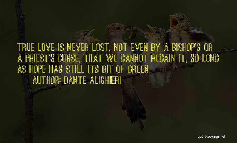 Regain Love Quotes By Dante Alighieri