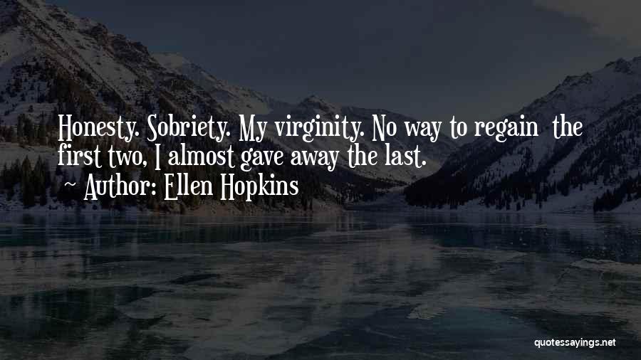 Regain Love Quotes By Ellen Hopkins