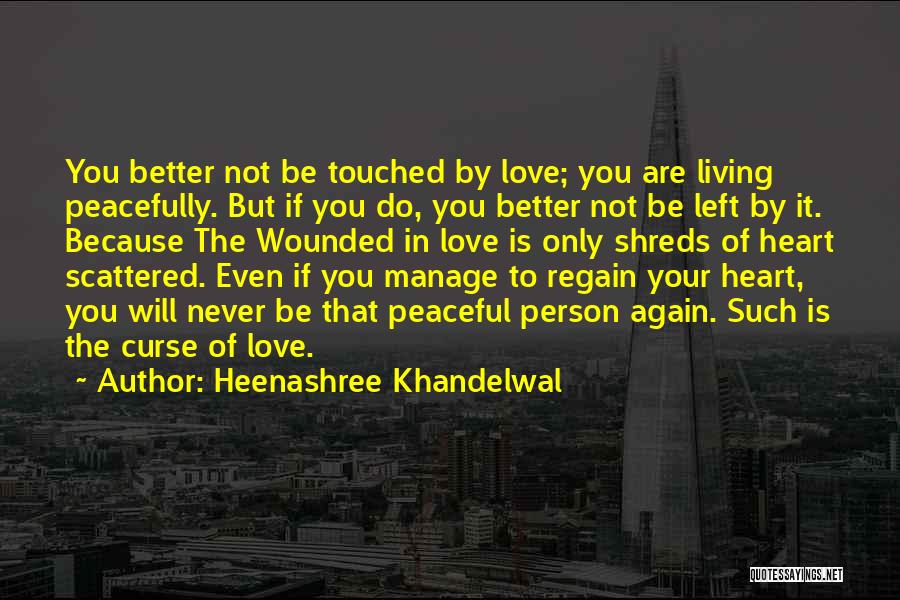 Regain Love Quotes By Heenashree Khandelwal