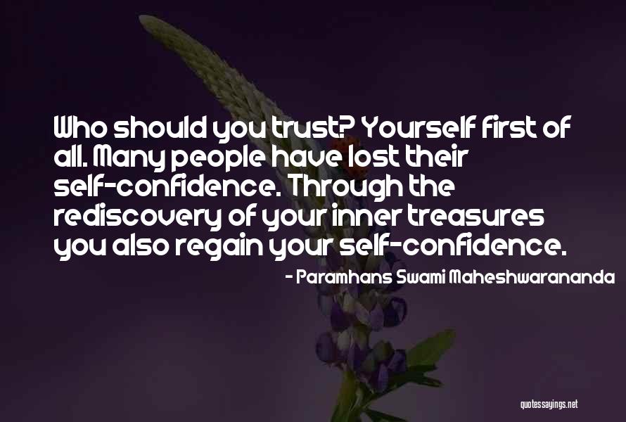 Regain Trust Quotes By Paramhans Swami Maheshwarananda Regain Trust Quotes By Paramhans Swami Maheshwarananda