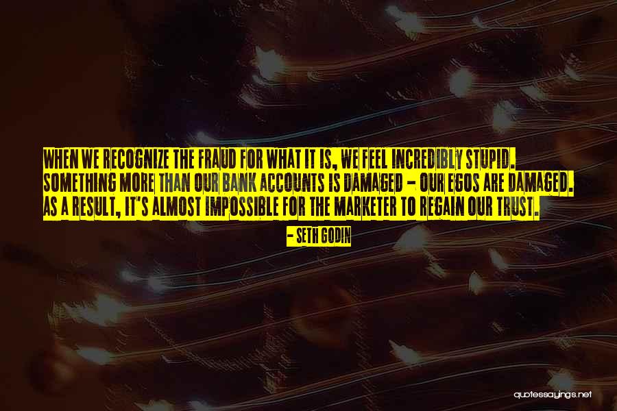 Regain Trust Quotes By Seth Godin Regain Trust Quotes By Seth Godin