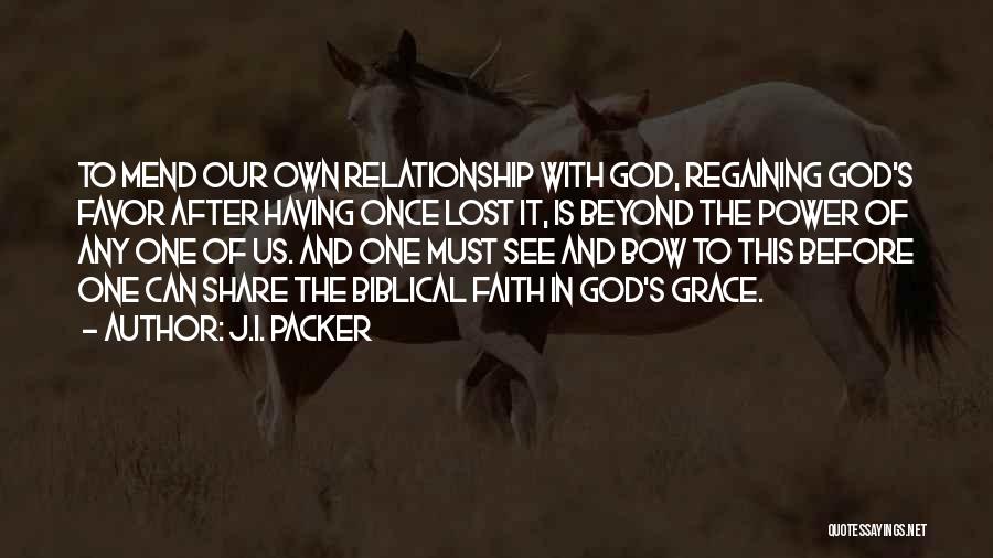 Regaining Faith Quotes By J.I. Packer