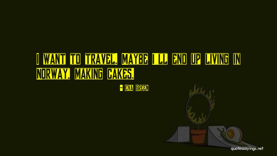 Regains Consciousness Quotes By Eva Green Regains Consciousness Quotes By Eva Green