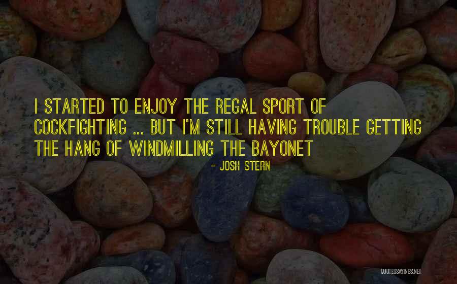 Regal Quotes By Josh Stern Regal Quotes By Josh Stern