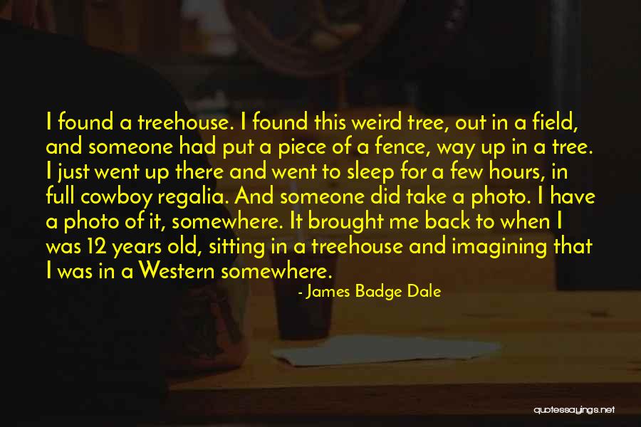 Regalia I Quotes By James Badge Dale Regalia I Quotes By James Badge Dale