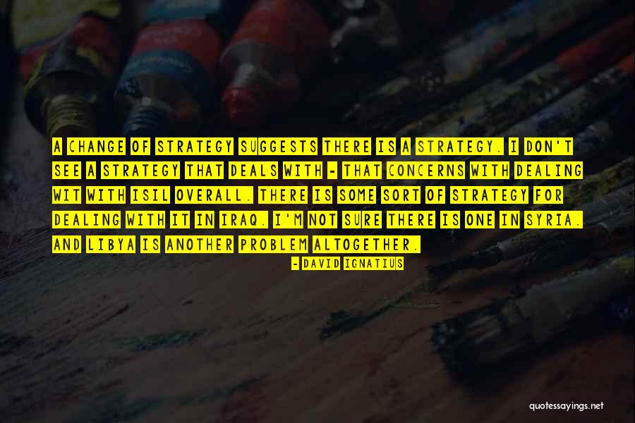 Regaordykes Quotes By David Ignatius