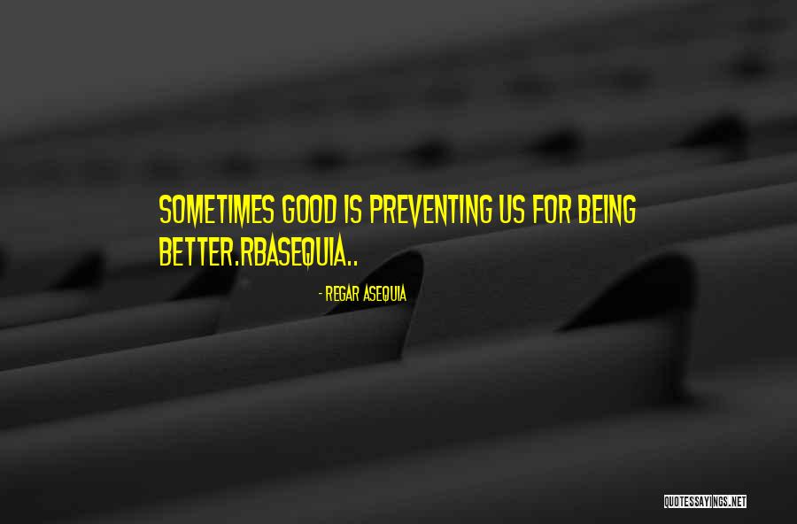 Regar Quotes By Regar Asequia Regar Quotes By Regar Asequia