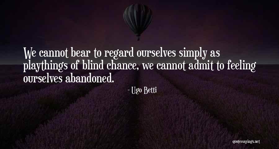 Regard For Others Feelings Quotes By Ugo Betti Regard For Others Feelings Quotes By Ugo Betti