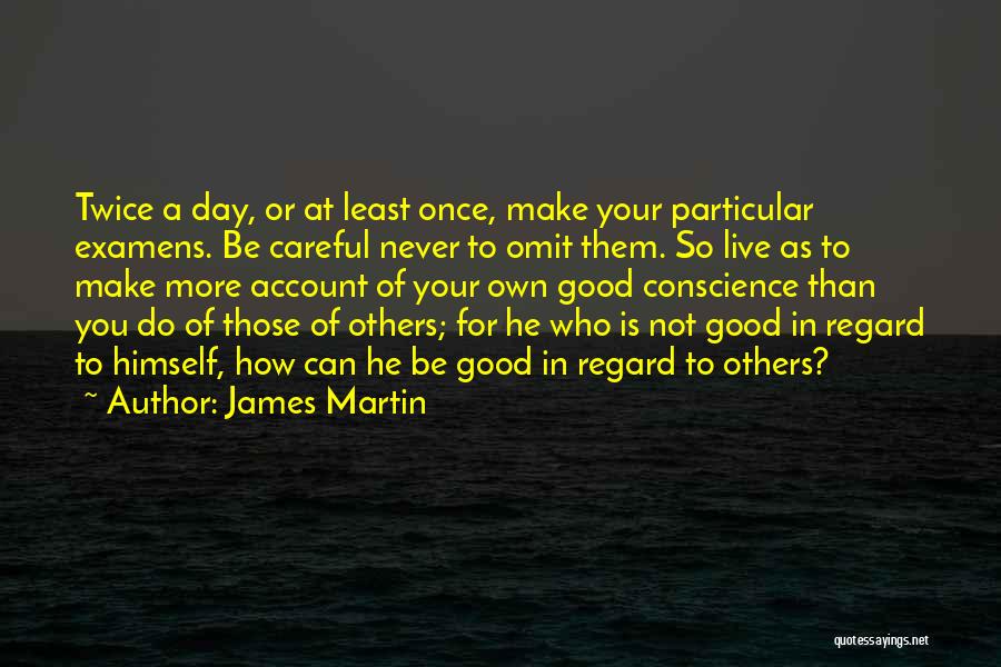 Regard For Others Quotes By James Martin